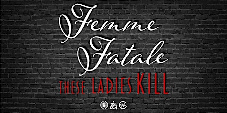 Femme Fatale  - These Ladies Kill (at Comedy) primary image