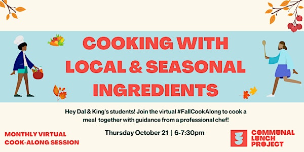 CLP Fall Cook-Along: Cooking With Local & Seasonal Ingredients (Dal&King's)