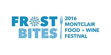 Montclair Food & Wine Festival - Frost Bites primary image