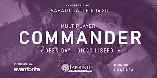 Mtg COMMANDER Multiplayer OPEN DAY | Sabato dalle h 14:30