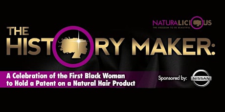 THE HISTORY MAKER Sponsored by Nissan: A Celebration of the First Black Woman to Hold a Patent on a Natural Hair Product primary image