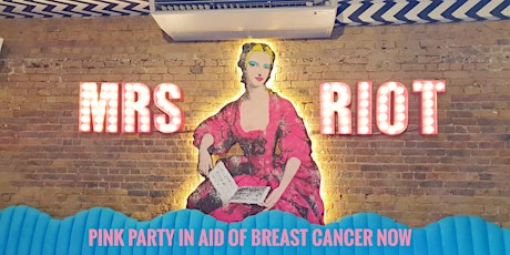PINK PARTY IN AID OF BREAST CANCER NOW AT MRS R!OT primary image