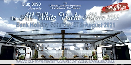 CLUB 8090 ALL WHITE LUXURY THROWBACK YACHT PARTY 2022 tickets