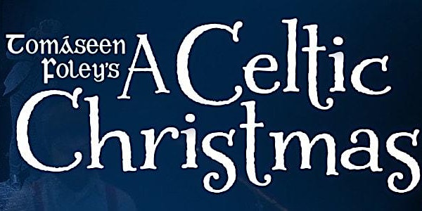 Tomaseen Foley's A Celtic Christmas