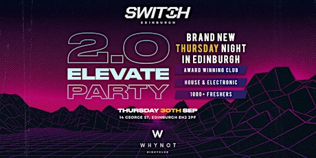 SWITCH Edinburgh: 2.0 Elevate Party primary image