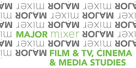 COM Major Mixer Series: Film & TV, Cinema & Media Studies primary image