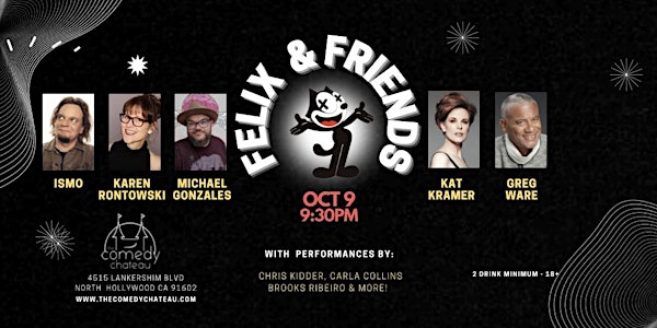 Felix and Friends Comedy Show at the Comedy Chateau (10/9)