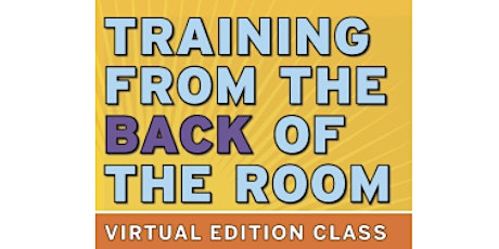 Training from the BACK of the Room! Virtual Edition primary image