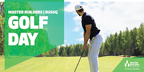 Gold Coast Master Builders BUSSQ Golf Day tickets