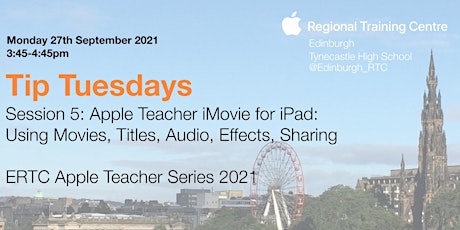 Tip Tuesday (MONDAY 27/09/21) Session 5 :  Apple Teacher iMovie for iPad primary image