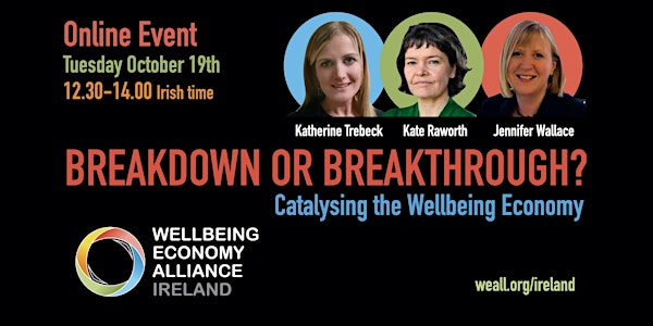 Breakdown or Breakthrough: Catalysing the Wellbeing Economy