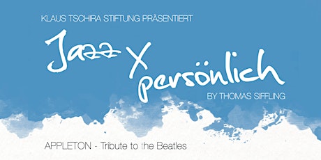 Hauptbild für Jazz x persönlich (Appleton - Tribute to the Beatles)