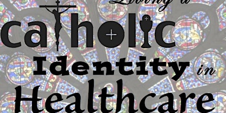 Living a Catholic Identity in Healthcare primary image