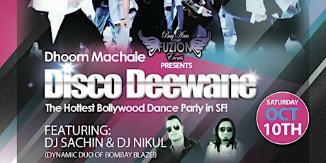 Dhoom Machale! ~Disco Deewane~ The Hottest Bollywood Dance Party in SF! primary image