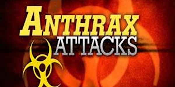 THE ANTHRAX ATTACKS OF SEPT./ OCT. 2001 -- OFFICIALLY ACKNOWLEDGED INSIDE JOB/ FALSE-FLAG ATTACKS