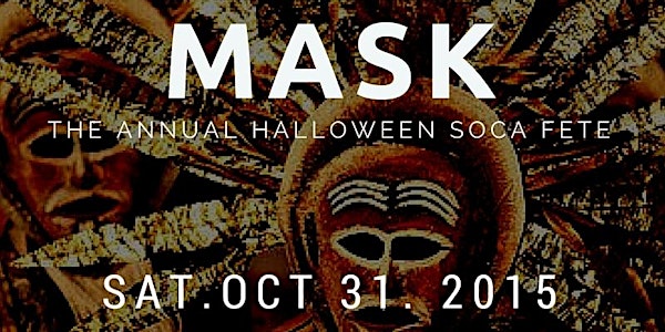 MASK - Annual Halloween Soca Fete