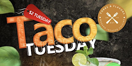 $2 Taco Tuesday $2 Tacos $2 Margaritas & DJ Marco Live at Forks & Flavors!