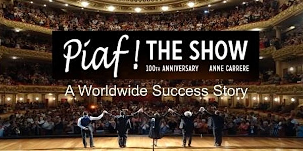 PIAF THE SHOW - Tuesday, October 27 from 8pm to 10pm EDT - EMBASSY OF FRANCE IN WASHINGTON DC