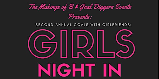 Second Annual Goals with Girlfriends: Girls Night In primary image