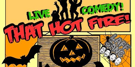 LaffGang presents That Hot Fire: Halloween Edition primary image