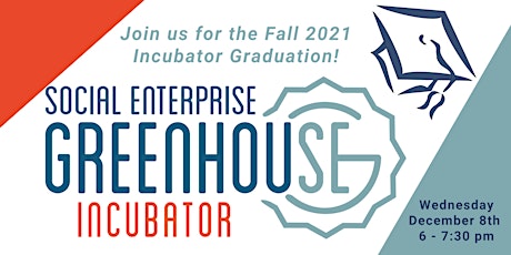 SEG 2021 Fall Incubator Graduation