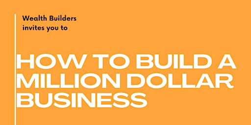 How to Build a Million Dollar Business