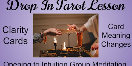 Tarot Clarity Cards Workshop inc. Opening to Intuition Group meditation primary image