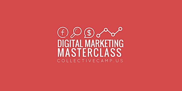 Digital Marketing Masterclass Series: Adwords, Facebook Advertising, Analyt...