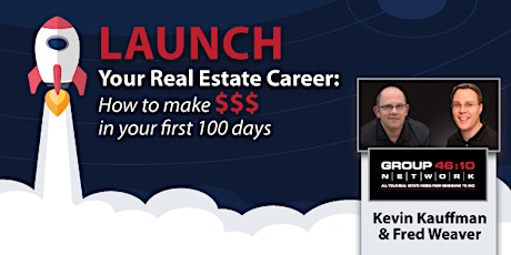 Launch Your Real Estate Career: How to make $$$ in your first 100 days primary image