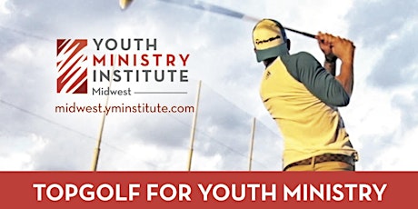 Topgolf Tournament for Youth Ministry Institute Midwest primary image