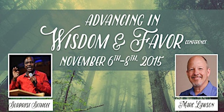 Advancing in Wisdom and Favor Conference with Surprise Sithole & Marc Lawson primary image