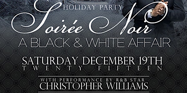 A "Soiree Noir et Blanc" AFFAIR - 11TH ANNUAL HOLIDAY DANCE