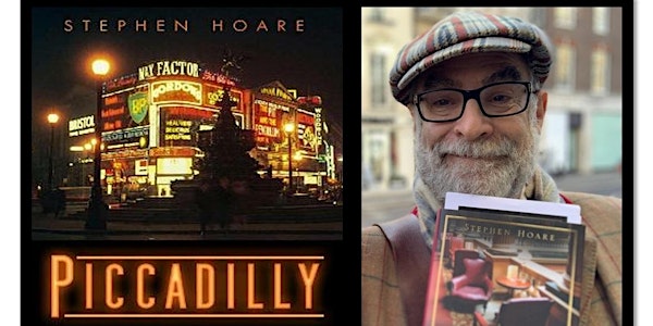 "Piccadilly" with Stephen Hoare - IN PERSON (LHF)