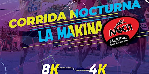 CORRIDA NOCTURNA LA MAKINA 8K-4K