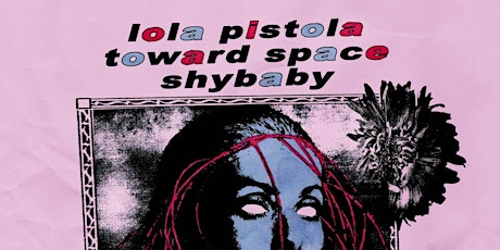 ROOFTOP show! Lola Pistola, Toward Space, Shybaby primary image