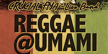 Reggae at Umami with - Crucial Fiya Live Band