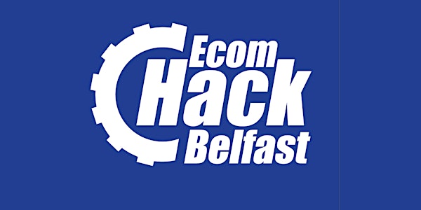 Ecom Hack Belfast