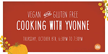 Vegan & Gluten Free Cooking with Yvonne primary image