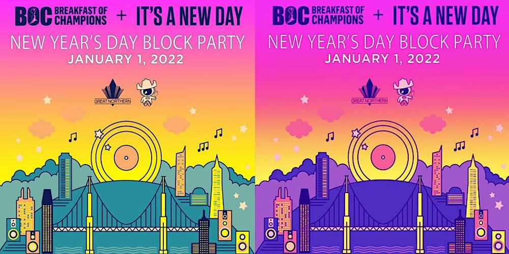 It S A New Day Breakfast Of Champions Block Party 2022 Tickets Sat Jan 1 2022 At 4 00 Am Eventbrite