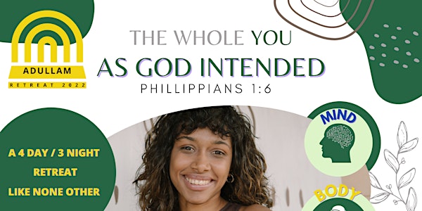 Adullam Retreat 2022  - The Whole You As God Intended