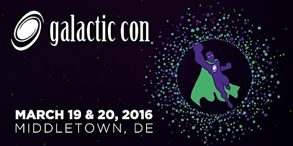 Galactic Con 2016 | Middletown Comic Con