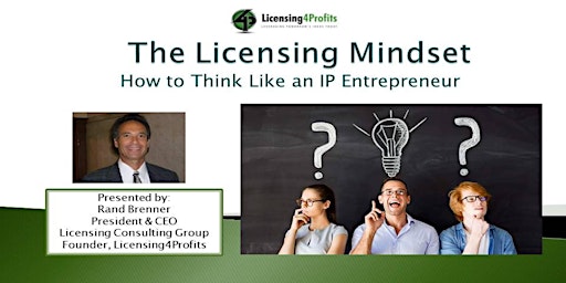 Hauptbild für The Licensing Mindset - How to Think Like an IP Entrepreneur