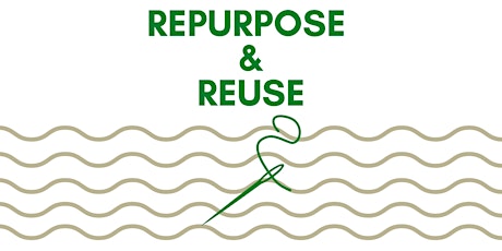Repurpose and Reuse - A workshop towards replacing disposable products primary image