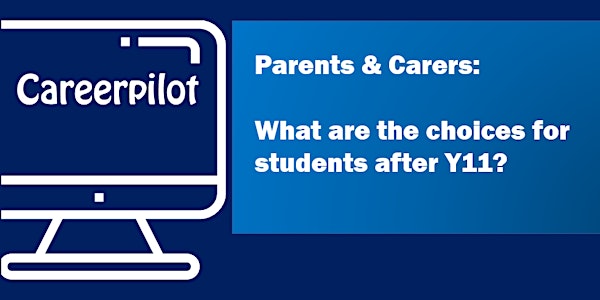 Parent/carers session: What are the choices for students after Y11?