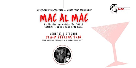 Immagine principale di MAC al MAC museo aperitivi concerti-BLACK FEELING TRIO 