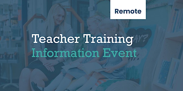 Teacher Training Information Event (Remote option)