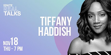 IGNITE Real Talks with Tiffany Haddish primary image