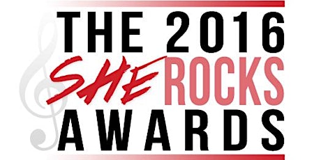 Imagem principal do evento The 2016 She Rocks Awards