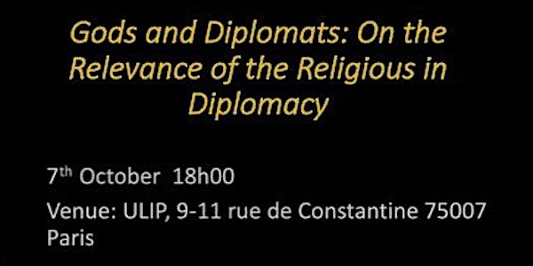 Gods and Diplomats: On the Relevance of the Religious in Diplomacy