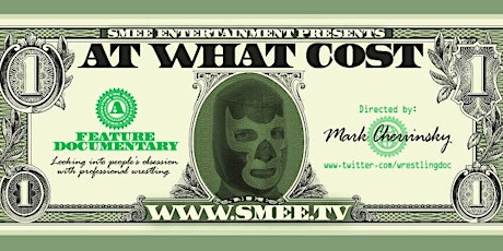 "At What Cost?: An Anatomy of Professional Wrestling."